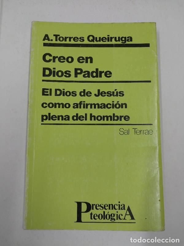 books: CREO EN EL PADRE. EL DIOS DE JES&Uacute;S COMO AFIRMACI&Oacute;N PLENA DEL HOMBRE - TORRES QUEIRUGA, A.