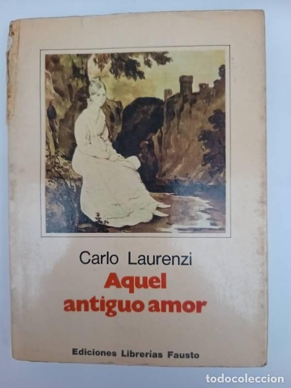 Libros: Aquel antiguo amor - Carlo Laurenzi - Foto 1