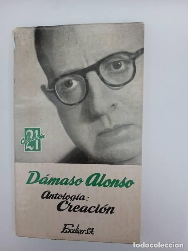 Libros: Antolog&iacute;a: creaci&oacute;n - D&aacute;maso Alonso - Foto 1