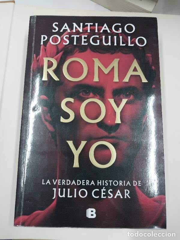Libros: Roma Soy Yo - Posteguillo, Santiago - Posteguillo Santiago