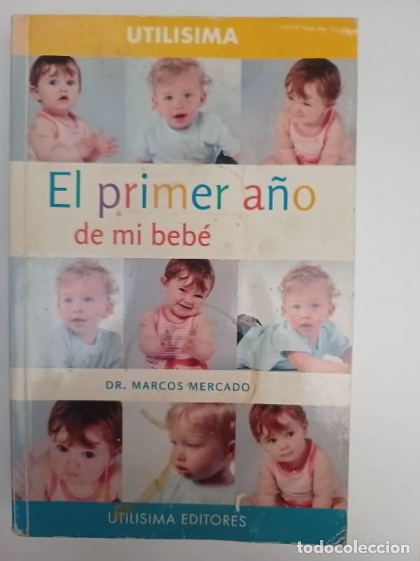 Libros: El Primer A&ntilde;o de Mi Bebe - Marcos Mercado - Foto 1