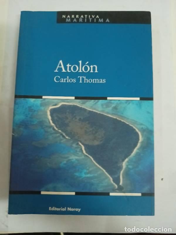 Libros: Atol&oacute;n (Narrativa Mar&iacute;tima) - Carlos Thomas - Foto 1