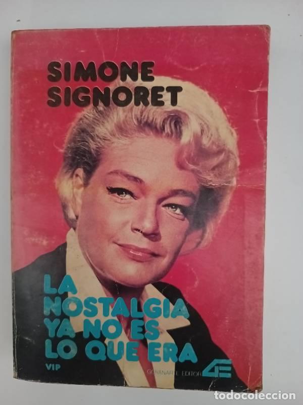 Libros: La nostalgia ya no es lo que era - Simone Signoret - Foto 1