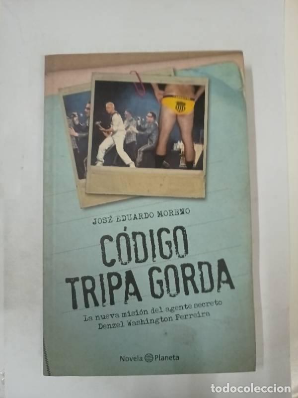 Libros: CODIGO TRIPA GORDA - JOSE EDUARDO MORENO - Foto 1