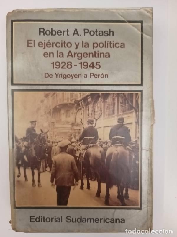 B&uuml;cher: El ej&eacute;rcito y la pol&iacute;tica en Argentina (1928-1945) - Robert Potash