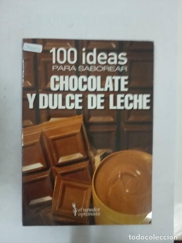 books: 100 ideas para saborear chocolate y dulce de leche - Varios autores