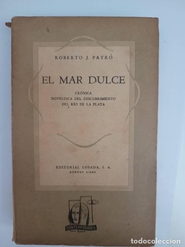 Libros: El mar dulce - Roberto Payr&oacute; - Foto 1