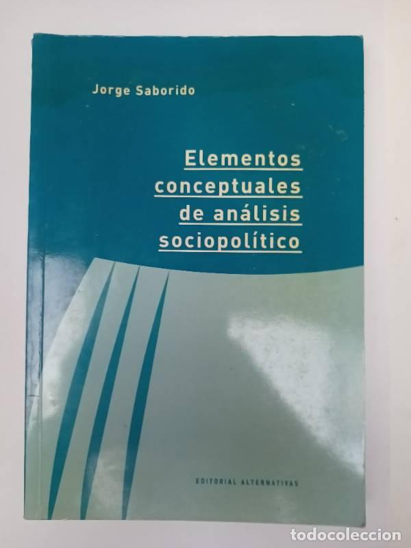 Libri di seconda mano: Elementos conceptuales de an&aacute;lisis sociopol&iacute;tico - Jorge Saborido
