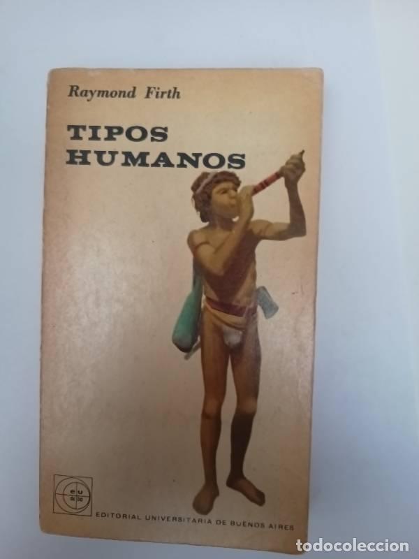 Libros: Tipos humanos - Raymond Firth - Foto 1