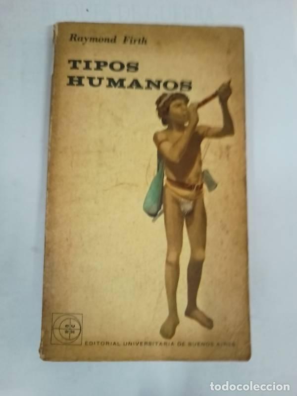 Libros: Tipos humanos - Raymond Firth - Foto 1