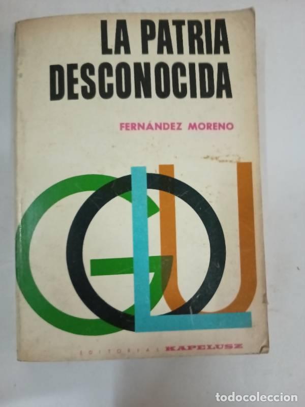 Libros: La patria desconocida - Fernandez Moreno - Foto 1