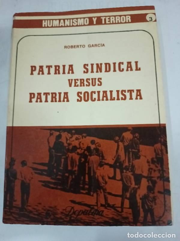 Libri di seconda mano: Patria sindical versus patria socialista - Roberto Garcia
