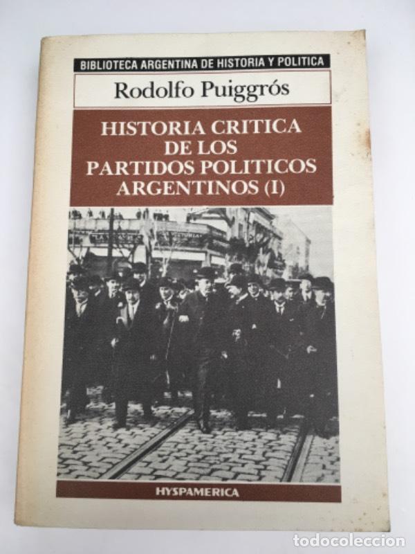 Libros: Historia cr&iacute;tica de los partidos pol&iacute;ticos argentinos - Rodolfo Puiggr&oacute;s