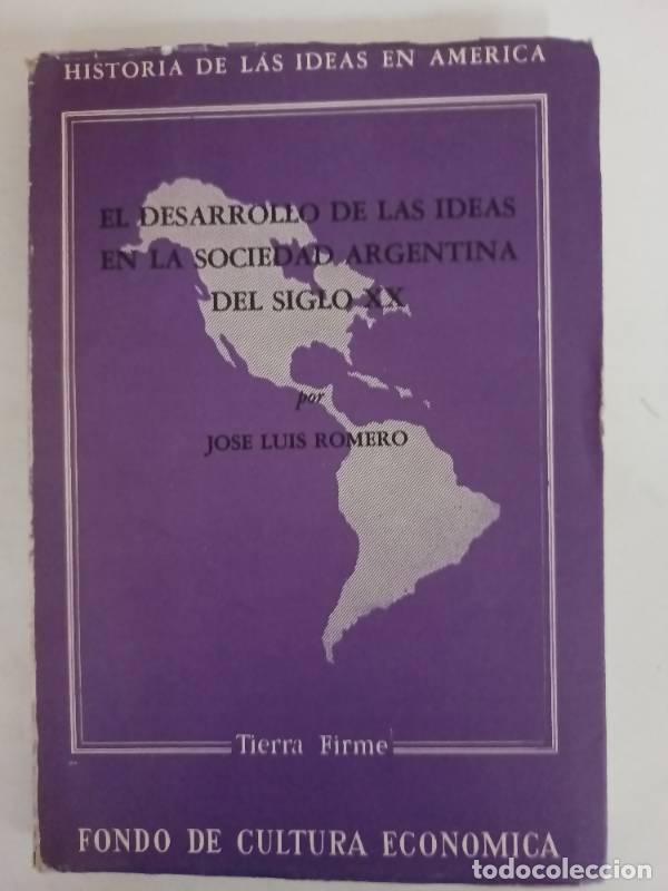 B&uuml;cher: El desarrollo de las ideas en la sociedad argentina del siglo xx - Jose Luis Romero
