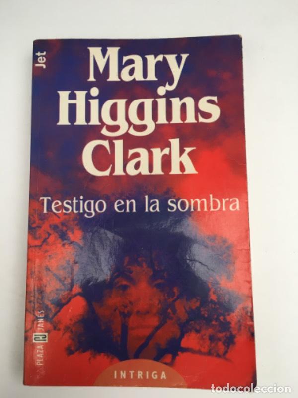 Libros: Testigo En La Sombra - MARY HIGGINS CLARK - Foto 1