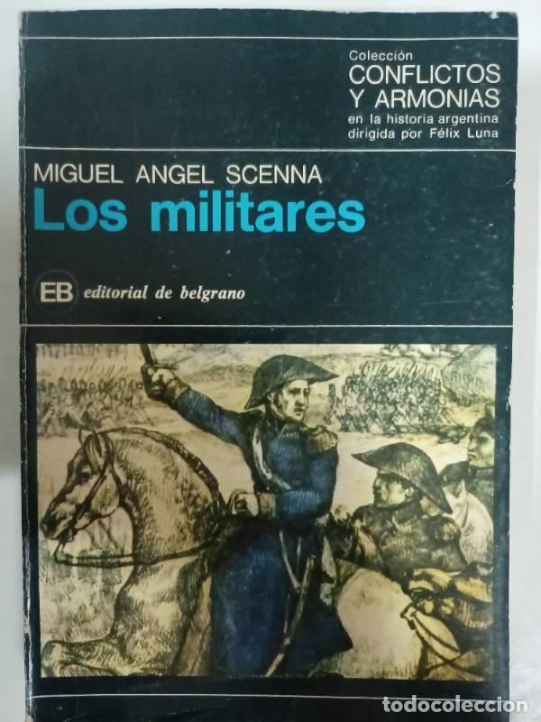 Libros: Los militares - Miguel Angel Scenna - Foto 1