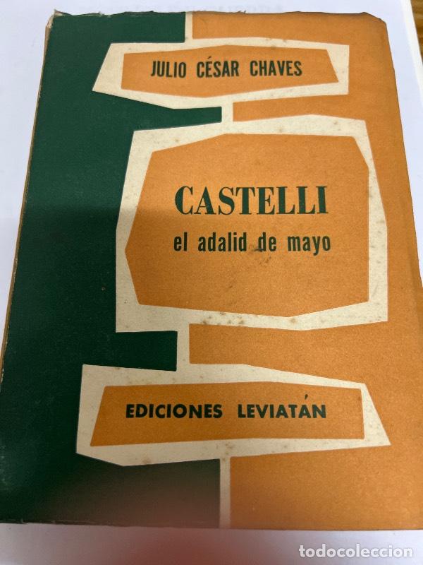 Libros: Castelli el adalid de mayo - Julio Cesar Chaves