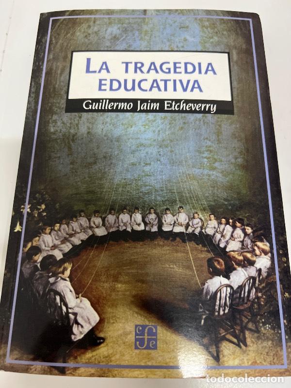 Libros: La tragedia educativa - Jaim Etcheverry Guillermo - Foto 1