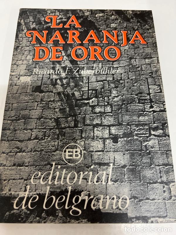 Libros: Naranja de Oro, La - Ricardo F. Zuberbuhler - Foto 1