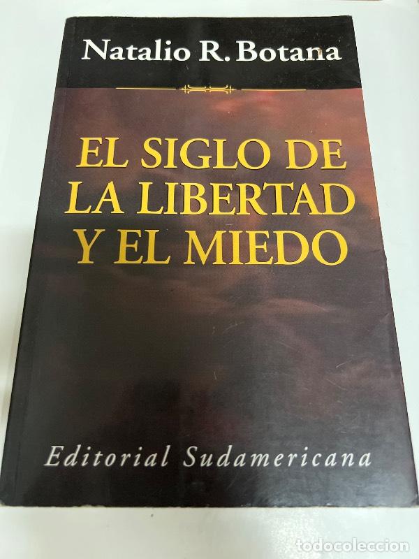 Libros: Siglo de la libertad y miedo / Century of Freedom and Fear (Pensamiento) - Natalio Botana