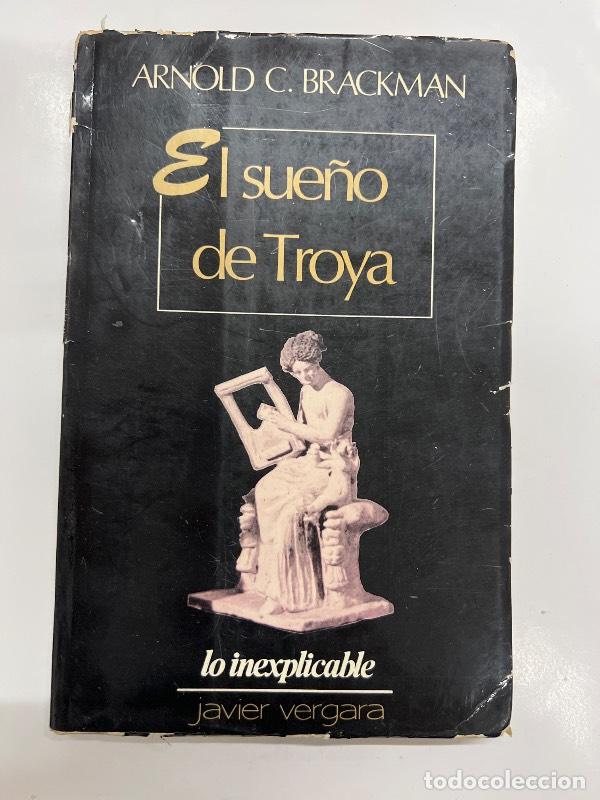 Libros: El sue&ntilde;o de Troya - Arnold Brackman - Foto 1