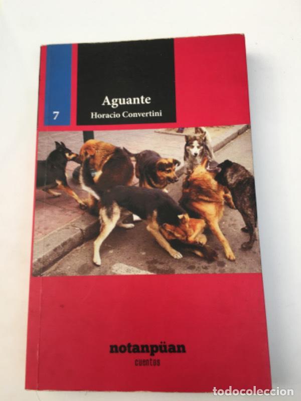 Libros: Aguante - CONVERTINI HORACIO - CONVERTINI HORACIO - Foto 1