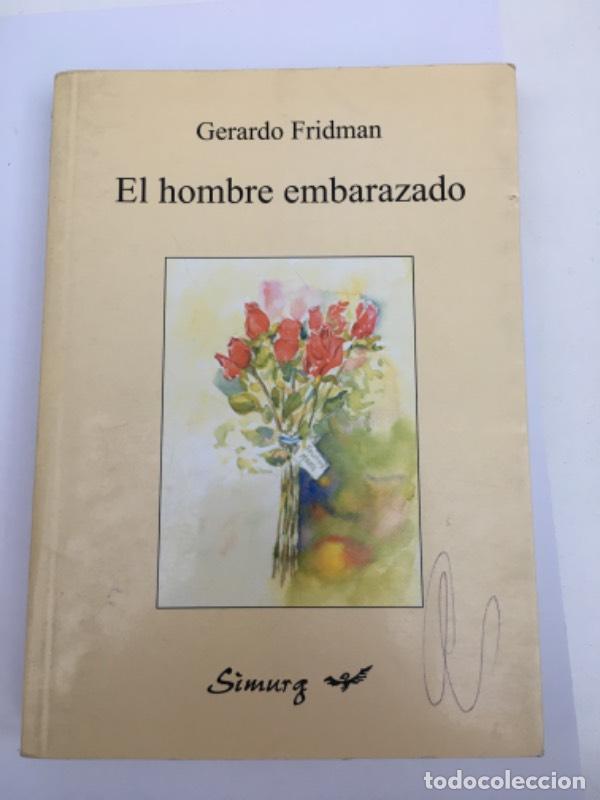 Libri di seconda mano: El Hombre Embarazado - Gerardo Fridman
