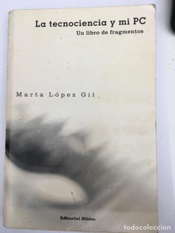 Libros: LA Tecnociencia Y Mi PC - Marta Lpez Gil - Foto 1