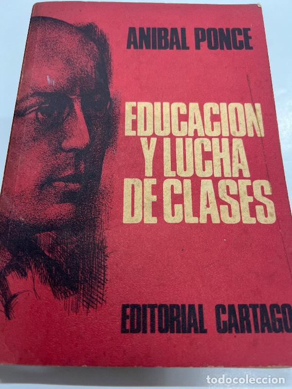 Libros: Educacion y lucha de clases - Anibal Ponce - Foto 1