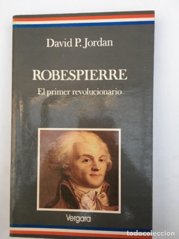 Libros: Robespierre. El primer revolucionario. - David P Jordan - Foto 1