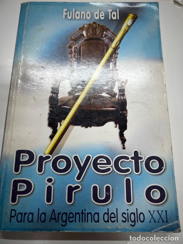 Livres: Proyecto pirulo para la argentina del siglo XXI - Fulano de tal