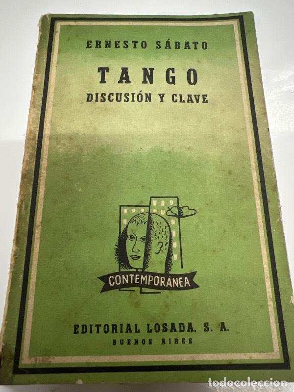 Libros: Tango discursion y clave - Ernesto Sabato - Foto 1