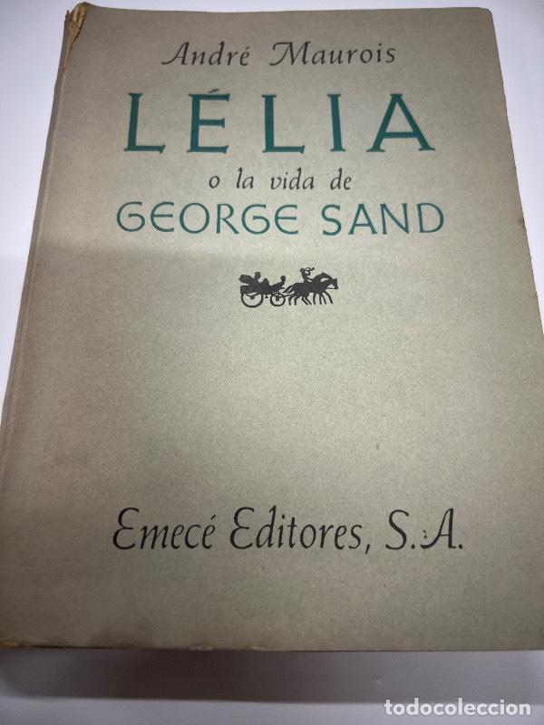 Libros: Lelia o la vida de George Sand - Andre Maurois - Foto 1