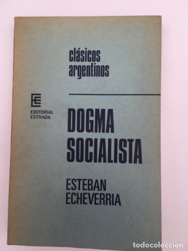 Libri di seconda mano: Dogma socialista - Esteban Echeverr&iacute;a