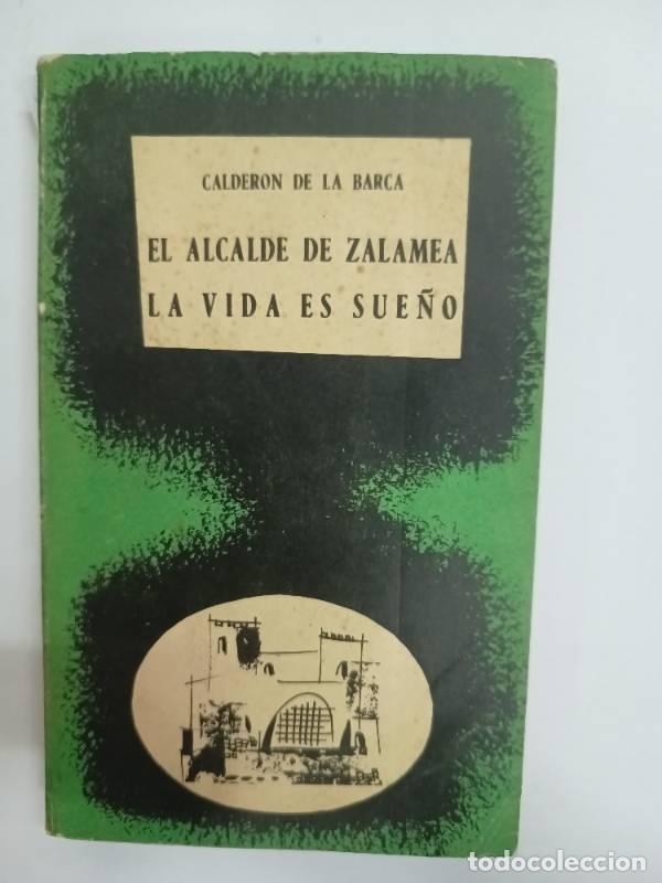 Libros: El alcalde de Zalamea la vida es sue&ntilde;o - Calderon de la barca
