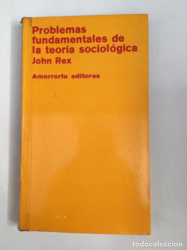 B&uuml;cher: Problemas fundamentales de la teoria sociologia - John Rex