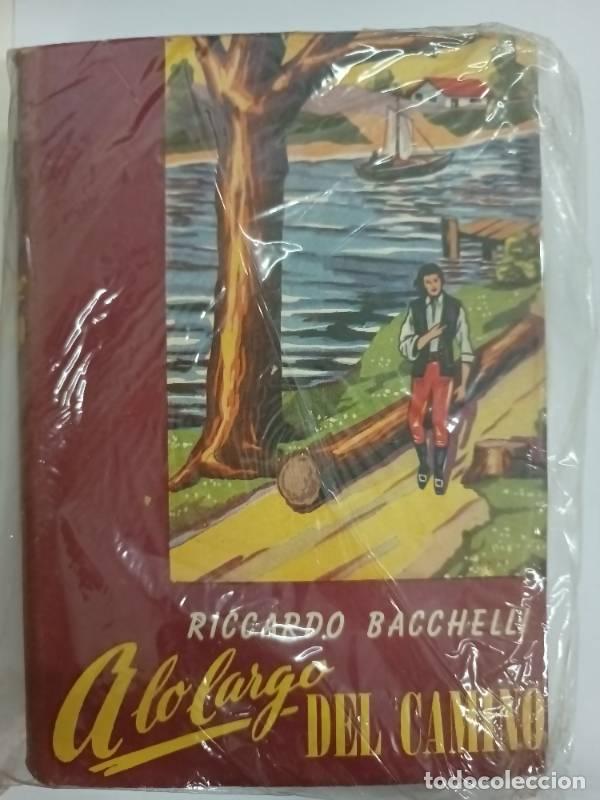 Libri di seconda mano: A lo largo del camino - Riccardo Bacchelli