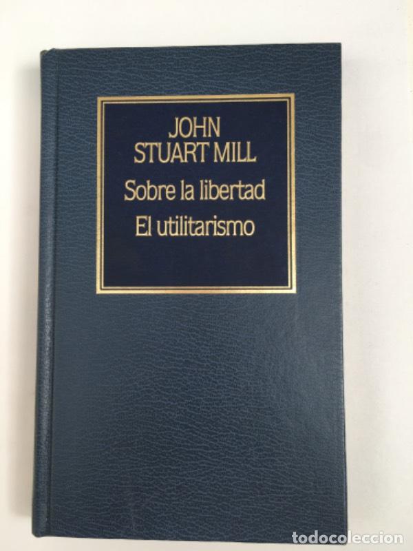 Libros: Sobre La Libertad El Utilitarismo - John Stuart Mill. - Foto 1