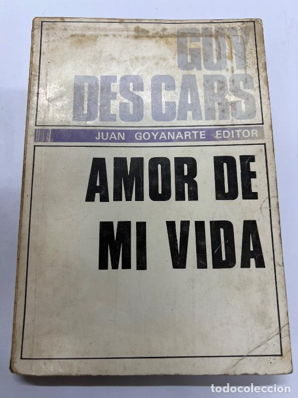 Libros: Amor de mi vida - Guy des Cars - Foto 1