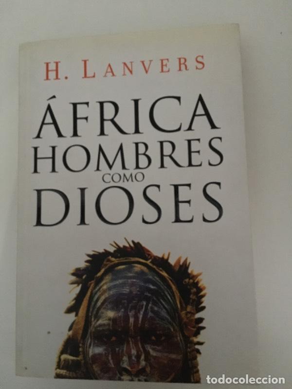 Libros: Africa: Hombres Como Dioses - LANVERS HERNAN - Foto 1