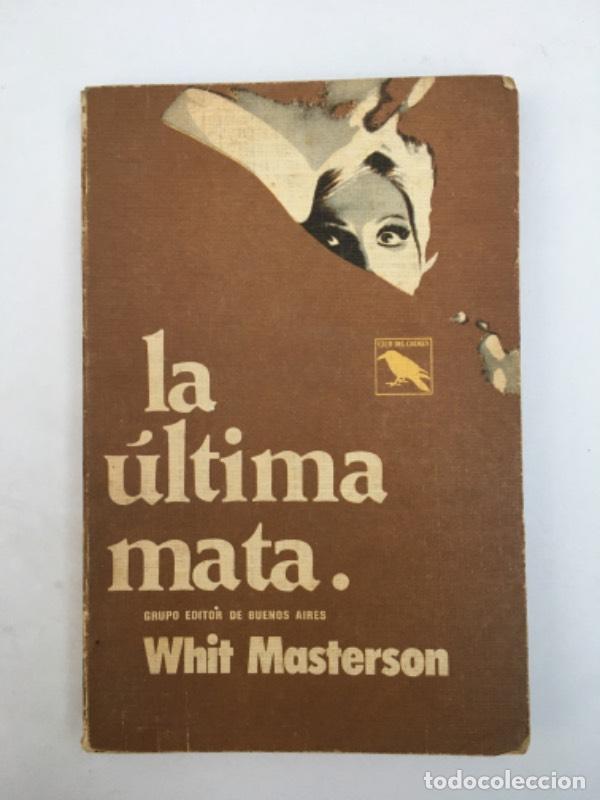 Libros: La &uacute;ltima mata - Whit Masterson