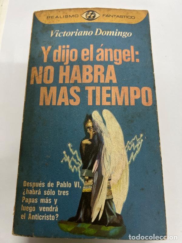 Libri di seconda mano: Y dijo el angel: no habra mas tiempo - Victoriano Domingo
