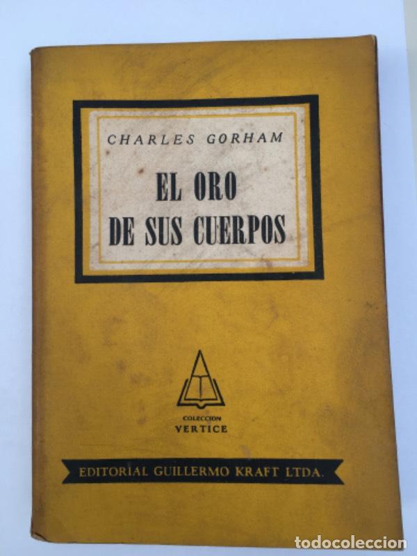 Libros: El oro de sus cuerpos - Charles Gorham - Foto 1