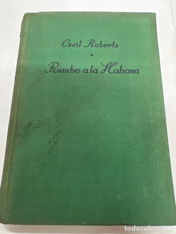 Libros: Rumbo a la habana - Cecil Roberts - Foto 1
