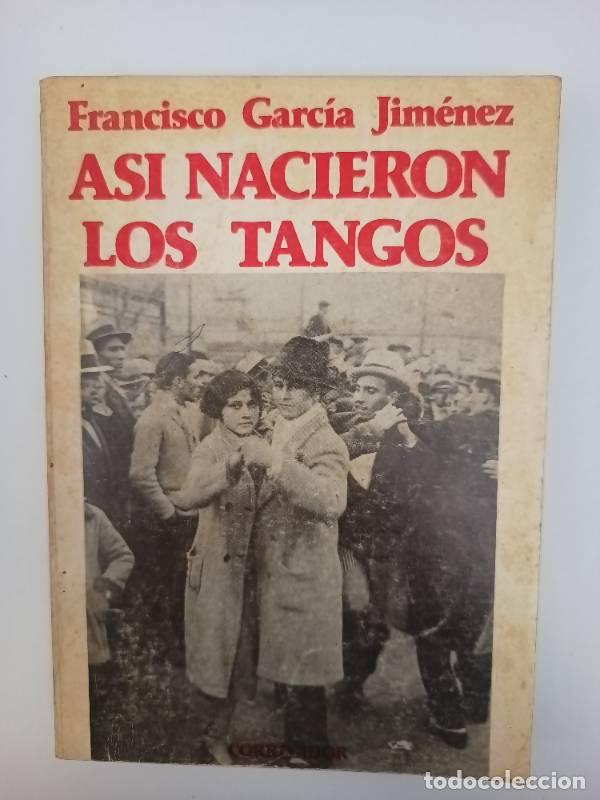Libros: As&iacute; nacieron los tangos - Francisco Garc&iacute;a Jim&eacute;nez