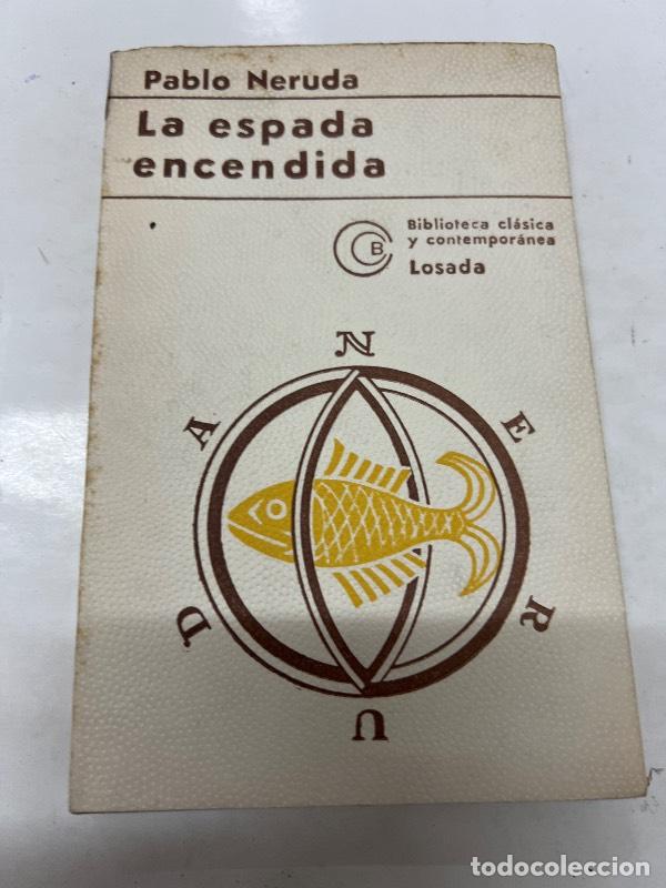 Libros: La espada encendida - Pablo Neruda - Foto 1
