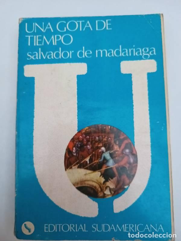 Libri di seconda mano: Una gota de tiempo - Salvador de Madariaga