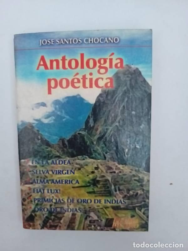Libri di seconda mano: Antolog&iacute;a po&eacute;tica - Jos&eacute; Santos Chocano