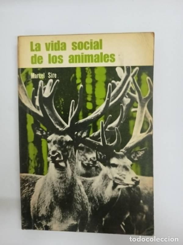 Libri di seconda mano: La vida social de los animales - Marcel Sire