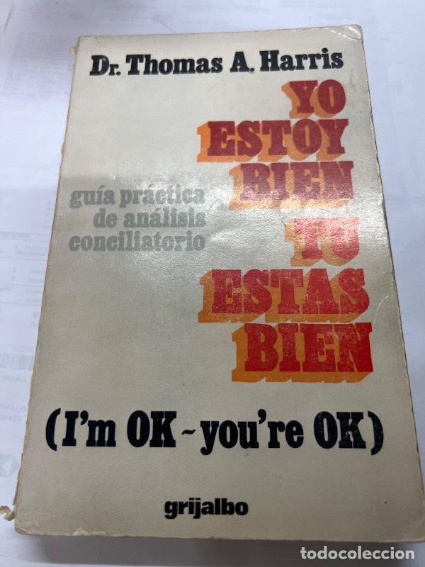 Libros: Yo estoy bien yu estas bien - Thomas Harris - Foto 1